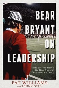 bokomslag Bear Bryant On Leadership