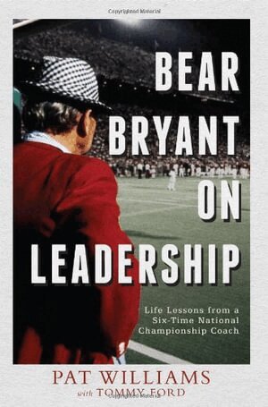 Pat Williams, Tommy Ford - Bear Bryant On Leadership, Häftad