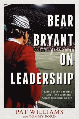 Bear Bryant On Leadership 1