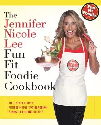 bokomslag The Jennifer Nicole Lee Fun Fit Foodie Cookbook