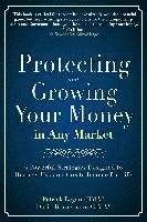 bokomslag Protecting and Growing Your Money in Any Market: 5 Powerful Strategies Designed to Reduce Risk and Create Income for Life