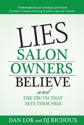 Dan Lok, DJ Richoux, Dj Richoux - Lies Salon Owners Believe, Inbunden