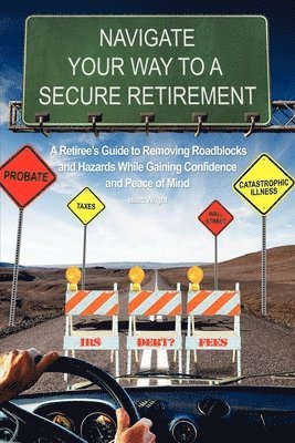 bokomslag Navigate Your Way To A Secure Retirement