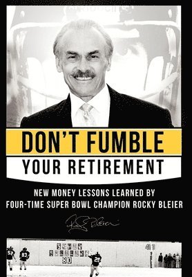 Rocky Bleier, Matt Zagula - Don't Fumble Your Retirement, Inbunden