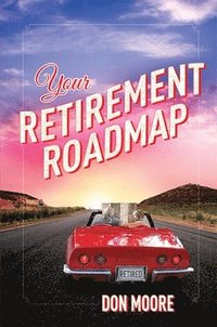 bokomslag Your Retirement Roadmap