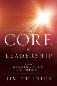 bokomslag The Core Of Leadership