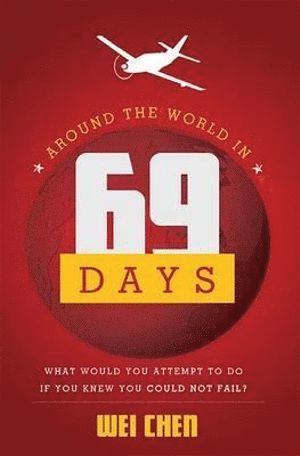 Wei Chen - Around The World in 69 Days, Häftad