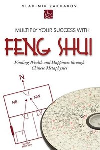 bokomslag Multiply Your Success With Feng Shui