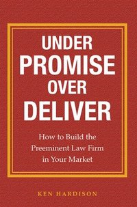 bokomslag Under Promise Over Deliver