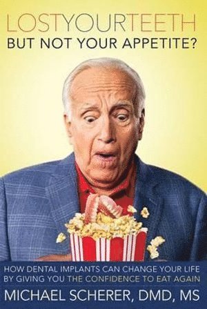 Michael Scherer - Lost Your Teeth But Not Your Appetite?, Häftad