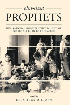 Dr. Chuck Dietzen, Chuck Dietzen, Dietzen - Pint-sized Prophets, Häftad