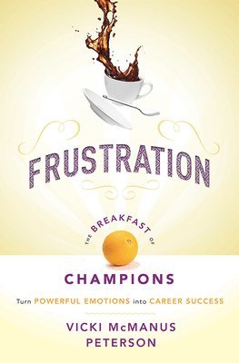 Frustration: The Breakfast of Champions 1