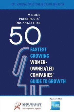 bokomslag 50 Fastest Growing Women-Owned/Led Companies Guide To Growth