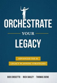 bokomslag Orchestrate Your Legacy