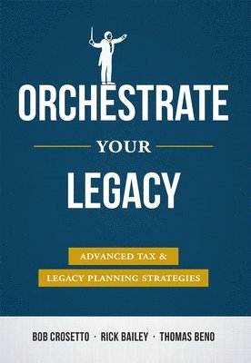 Orchestrate Your Legacy 1