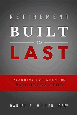 Daniel S. Miller - Retirement Built To Last, Häftad
