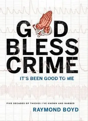 Raymond Boyd - God Bless Crime, Inbunden. Tillgänglighet: Tillfälligt slut