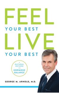 bokomslag Feel Your Best. Live Your Best