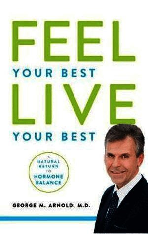 George M. Arnold, George M Arnold - Feel Your Best. Live Your Best, Inbunden