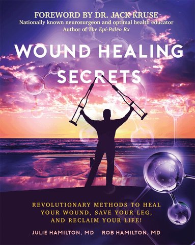 Julie Hamilton, Rob Hamilton - Wound Healing Secrets, Häftad