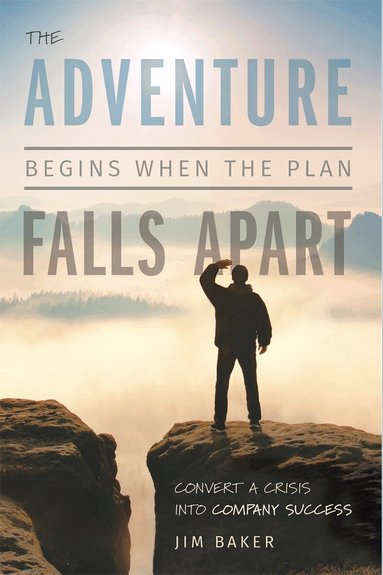 Jim Baker - Adventure Begins When The Plan Falls Apart, Inbunden