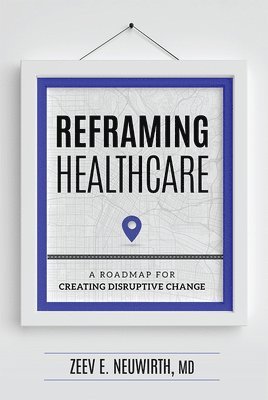 bokomslag Reframing Healthcare