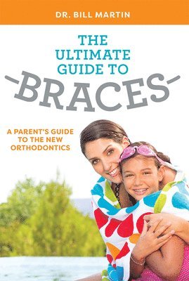 The Ultimate Guide To Braces 1