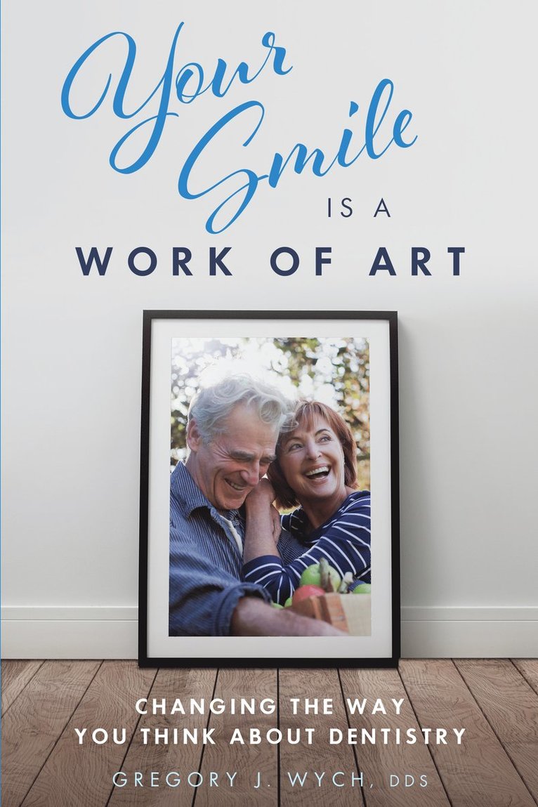 Gregory J. Wych, Gregory J Wych - Your Smile Is A Work Of Art, Häftad