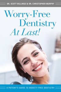 bokomslag Worry-Free Dentistry At Last