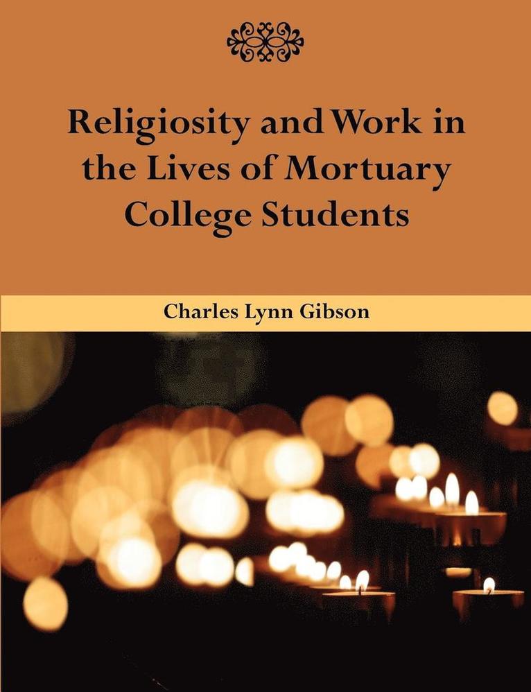 Religiosity and Work in the Lives of Mortuary College Students 1