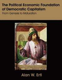 bokomslag Political Economic Foundation of Democratic Capitalism
