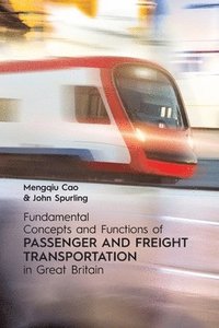 bokomslag Fundamental Concepts and Functions of Passenger and Freight Transportation in Great Britain