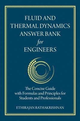 Fluid and Thermal Dynamics Answer Bank for Engineers 1