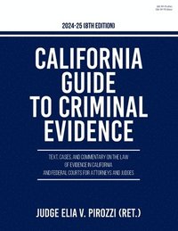 bokomslag California Guide to Criminal Evidence 2024-25 (8th edition)