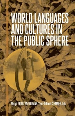 Margit Grieb, Will Lehman, Yves-Antoine Clemmen - World Languages and Cultures in the Public Sphere, Häftad