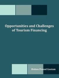 bokomslag Opportunities and Challenges of Tourism Financing