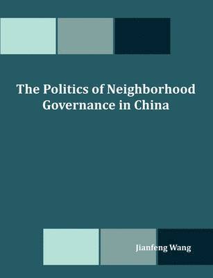 Politics of Neighborhood Governance in China 1