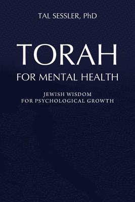 Tal Sessler - Torah for Mental Health, Häftad