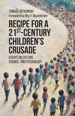 Tomasz Witkowski - Recipe for a 21st-Century Children's Crusade, Häftad