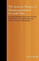 bokomslag The Systemic Practice of Misinterpretation of Scientific Data