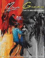 Maya Green - Life in Bright Colors, Häftad