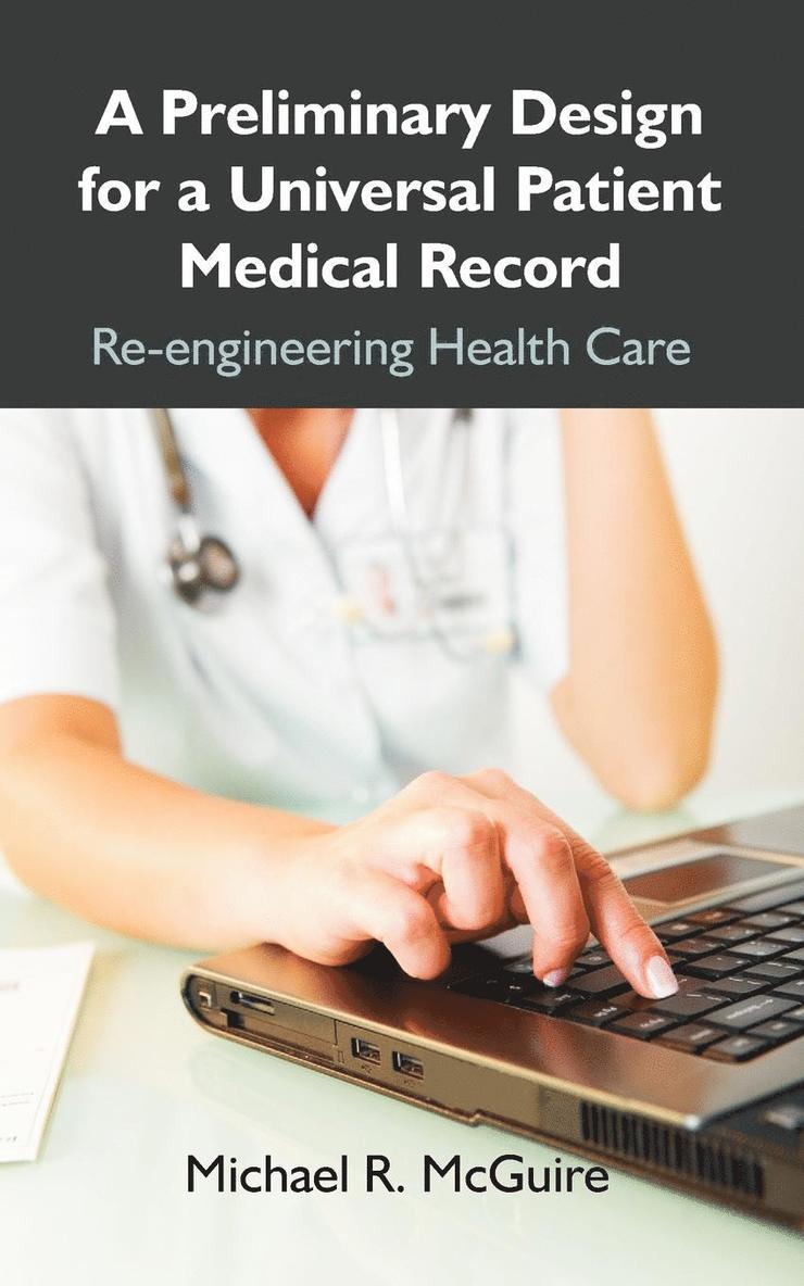 Michael R McGuire, Michael R. McGuire - Preliminary Design for a Universal Patient Medical Record, Häftad