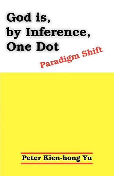 bokomslag God Is, by Inference, One Dot