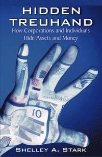 bokomslag Hidden Treuhand: How Corporations and Individuals Hide Assets and Money