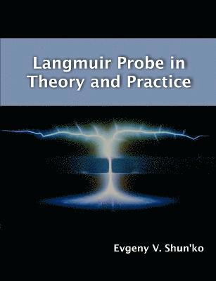 Evgeny V Shun'ko, Evgeny V. Shun'ko, Evgeny V. Shun'Ko - Langmuir Probe in Theory and Practice, Häftad