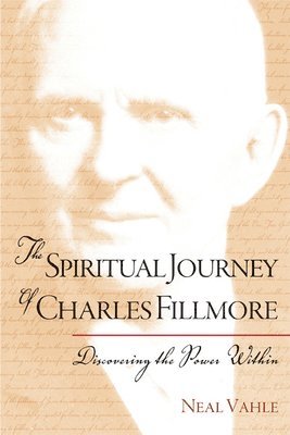 Neal Vahle - Spiritual Journey of Charles Fillmore, Häftad