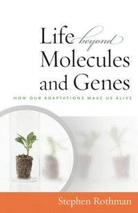 bokomslag The Life Beyond Molecules and Genes