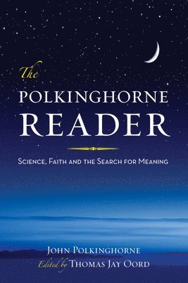 John C. Polkinghorne, Thomas Jay Oord - Polkinghorne Reader, Häftad