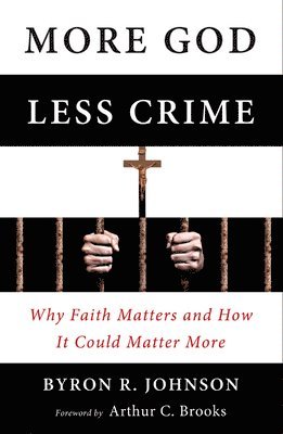 Byron Johnson - More God, Less Crime, Häftad