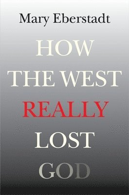bokomslag How the West Really Lost God